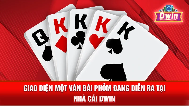 Giao diện một ván bài Phỏm đang diễn ra tại nhà cái DWIN.