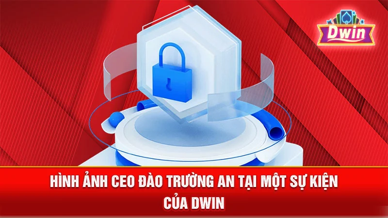 Hình ảnh CEO Đào Trường An tại một sự kiện của DWIN