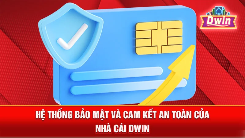 Hệ thống bảo mật và cam kết an toàn của nhà cái DWIN